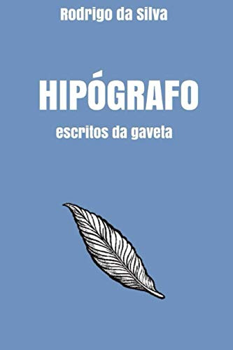 Hipógrafo: Escritos Da Gaveta