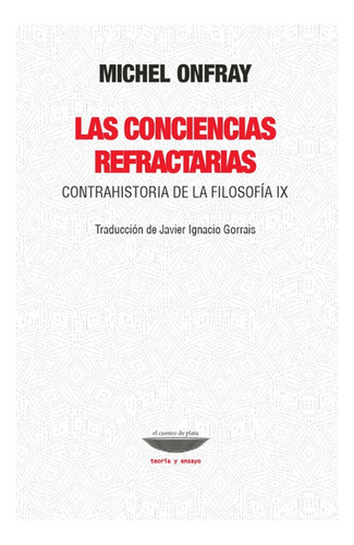Las Conciencias Refractarias - Michel Onfray - Cuenco Plata