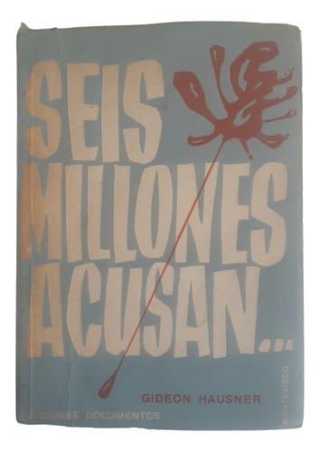 Seis Millones Acusan / Gideon Hausner / Ed Documentos