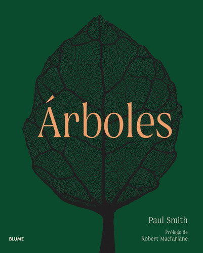 Libro Arboles. De La Raiz A La Hoja, De Paul Smith. Editorial Blume, Tapa Dura, Edición 1 En Español, 2022