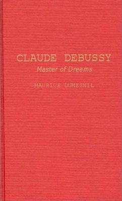 Claude Debussy - Maurice Dumesnil