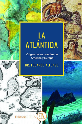 La Atlántida. Origen De Los Pueblos De América Y Europa