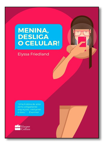 Menina, Desliga O Celular, De Elyssa Friedland. Editora Harpercollins Br Em Português