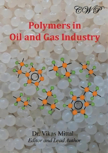 Polymers In Oil And Gas Industry, De Vikas Mittal., Vol. 1. Editorial Central West Publishing, Tapa Blanda En Inglés