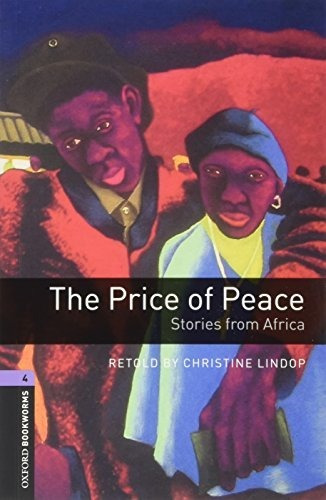 Oxford Bookworms 4. The Price Of Peace. Stories From Africa 