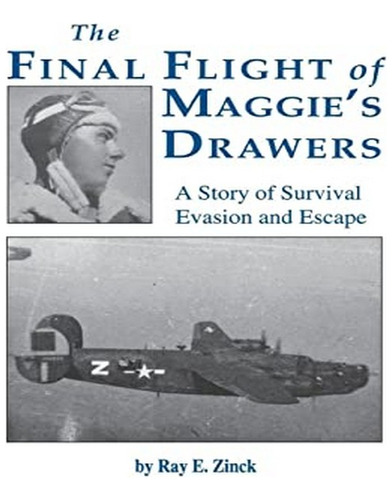 Final Flight Of Maggies's Drawer - Ray E. Zinck. Eb16