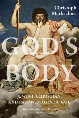Libro God's Body : Jewish, Christian, And Pagan Images Of...