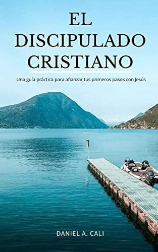 Libro El Discipulado Cristiano: Una Guía Práctica Afian&..