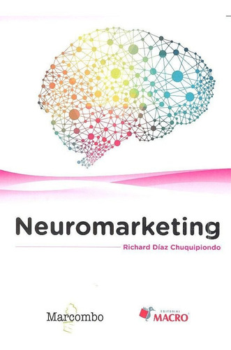 Neuromarketing, De Díaz Chuquipiondo , Richard. Editorial Marcombo, Tapa Blanda En Español