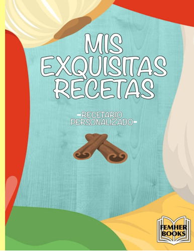 Libro: Mis Exquisitas Recetas: Recetario Para Llenado Person