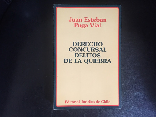 Derecho Concursal Delitos De La Quiebra Juan Esteban Puga