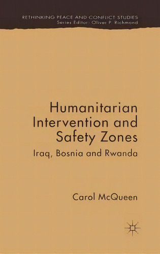 Humanitarian Intervention And Safety Zones, De Carol Mcqueen. Editorial Palgrave Macmillan, Tapa Blanda En Inglés