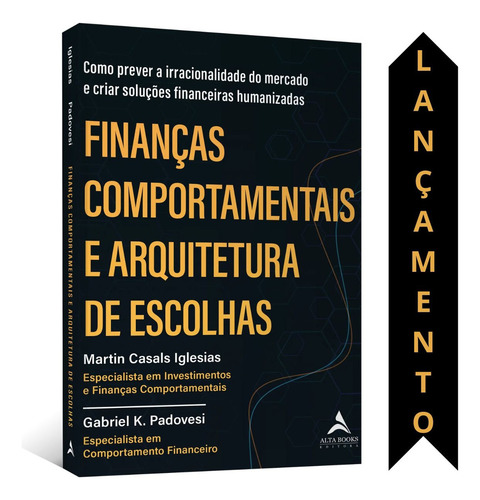 Arquitetura De Escolhas E Finanças Comportamentais | Entenda O Comportamento Financeiro