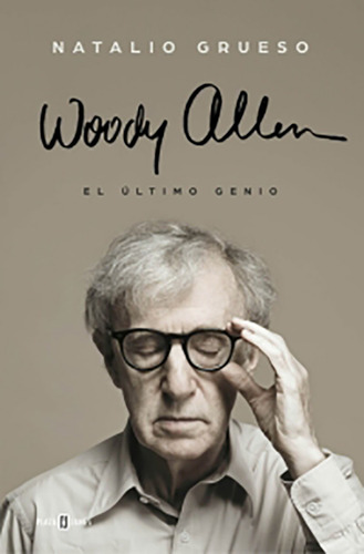 Woody Allen. El Último Genio