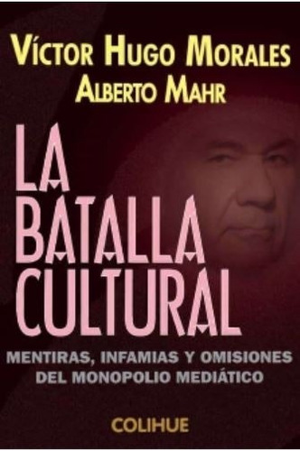 Batalla Cultural, La - Victor Hugo Morales