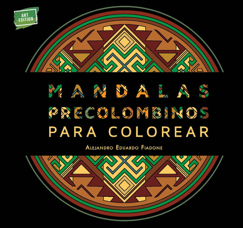 Mandalas Precolombinos Para Colorear - Alejandro Fiadone