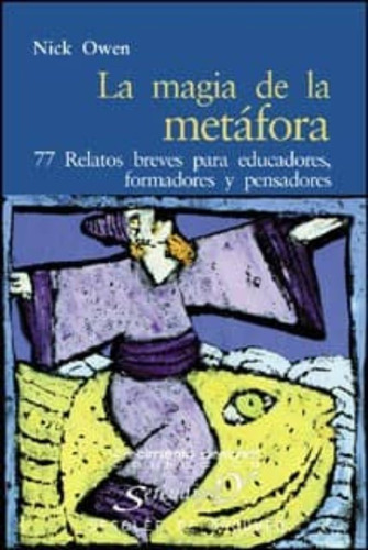 La Magia De La Metafora. 77 Relatos