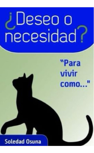 Libro: ¿deseo O Necesidad?:  Para Vivir Como.....  (spanish 