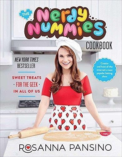 The Nerdy Nummies Cookbook: Sweet Treats For The Geek In All