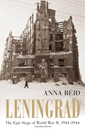 Leningrad The Epic Siege Of World War Ii, 19411944