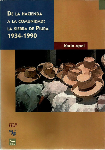 De La Hacienda A La Comunidad La Sierra De Piura 1934 - 1990