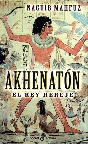 Akhenaton El Rey Hereje