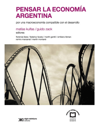 Pensar La Economía Argentina, Kulfas / Zack, Sxxi