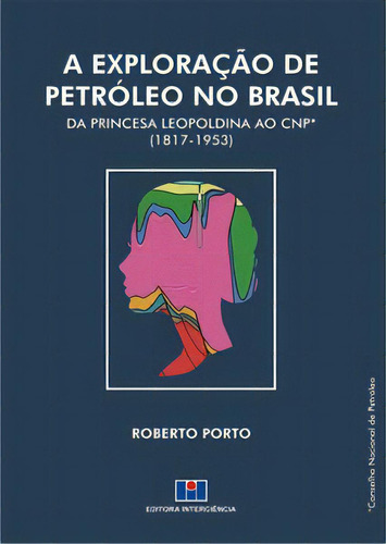 A Exploração De Petróleo No Brasil, De Porto Roberto. Editora Interciência Em Português