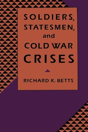 Libro Soldiers, Statesmen, And Cold War Crises - Richard ...