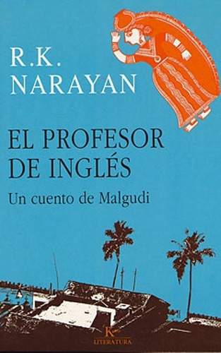 El Profesor De Ingles, R.k. Narayan, Kairós