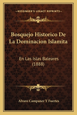 Libro Bosquejo Historico De La Dominacion Islamita: En La...