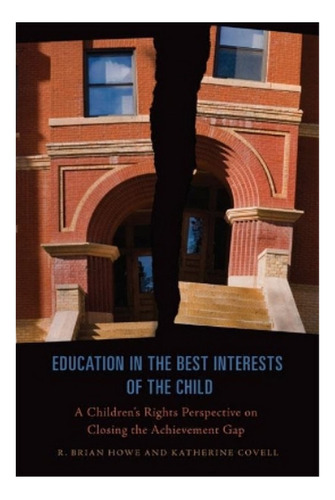 Education In The Best Interests Of The Child - R. Brian. Ebs