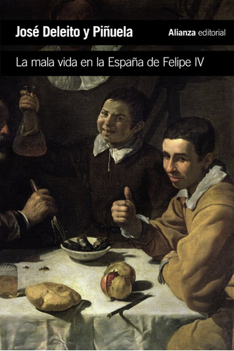 Mala Vida En La España De Felipe Iv,la - Deleito Y Piñu...