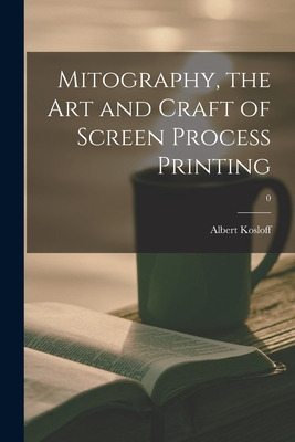 Libro Mitography, The Art And Craft Of Screen Process Pri...