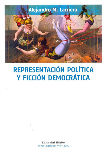 Representación Política Y Ficción Democrática Larriera (bi), De Larriera. Editorial Biblos, Tapa Blanda En Español, 2017