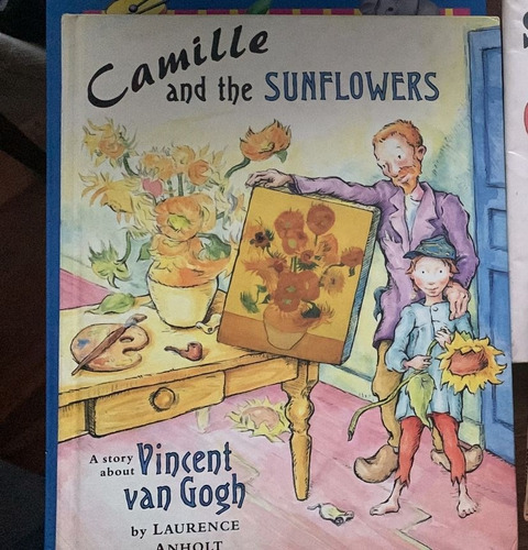 Camille And The Sunflowers - Laurence Anholt