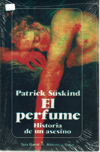 El Perfume Historia De Un Asesino Patrick Suskind