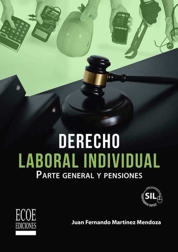 Derecho Laboral Individual. Parte General Y Pensiones, De Martinez Juan Fernando. Editorial Ecoe, Tapa Blanda En Español, 2021