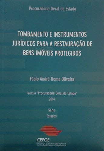 Livro Tombamento E Instrumentos Jurídicos Para A Restauração De Bens Imóveis Protegidos - Oliveira, Fábio André Uema [2014]