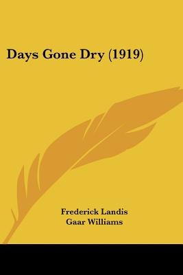 Libro Days Gone Dry (1919) - Landis, Frederick