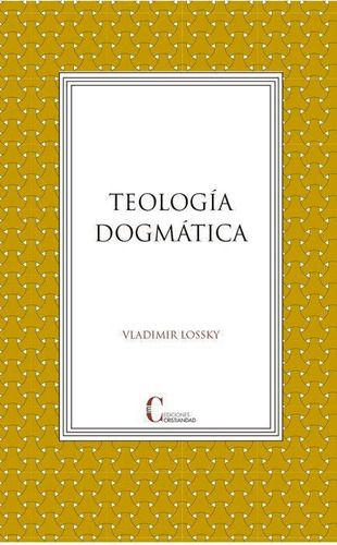 Libro: Teologia Dogmatica. Vladimir Lossky. Cristiandad Edit