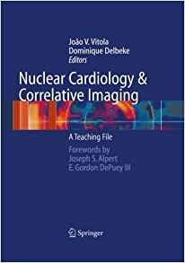 Nuclear Cardiology And Correlative Imaging A Teaching File