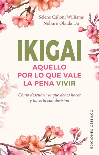  Ikigai. Aquello Por Lo Que Vale La Pena Vivir. - Selene Cal