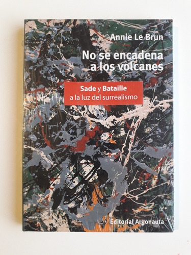 No Se Encadena A Los Volcanes - Annie Le Brun
