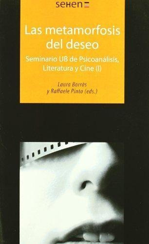 Metamorfosis Del Deseo. Seminario Ub De Psicoanalisis, Liter