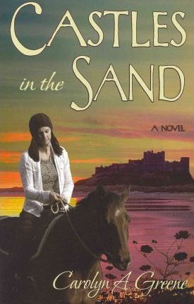 Castles In The Sand - Carolyn A Greene