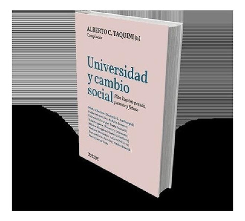 Libro - Universidad Y Cambio Social - Taquini Alberto C. (h