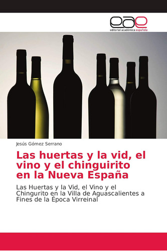 Libro: Las Huertas Y Vid, Vino Y Chinguirito