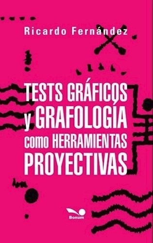 Tests Gráficos y Grafología Como Herramientas Proyectivas, de Ricardo Fernandez. 0 Editorial BONUM, tapa blanda, edición 1 en español, 2022