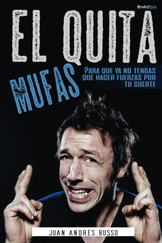 El Quita Mufas: Para Que Ya No Tengas Que Hacer Fuerza Por T